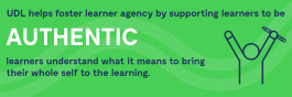 Images describes how UDL helps foster learning agency by supporting learners to be authentic
