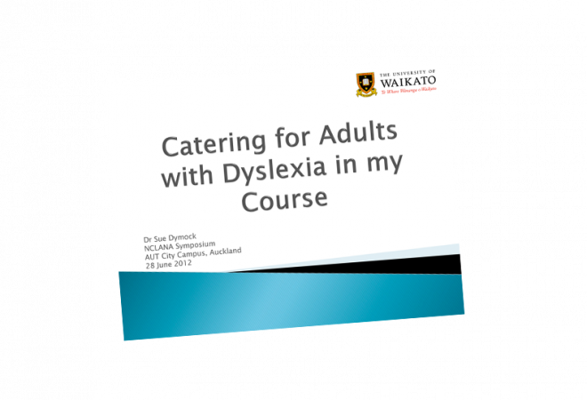 Dyslexia Catering for adults with dyslexia in my course Symposium 2012