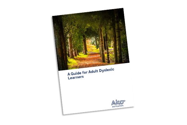 GUIDE FOR LEARNERS | Ako Mai Me: The adult dyslexic learner journey and experience