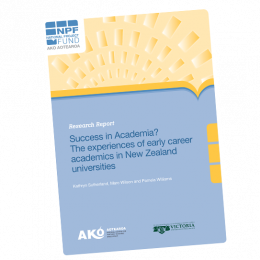 RESEARCH REPORT Success in Academia The Experiences of Early Career Academics in New Zealand Universities