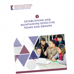 TEACHING RESOURCE Establishing and Maintaining Effective Teams and Groups