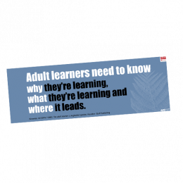 Poster D Adult learners need to know why theyre learning what theyre learning and where it leads