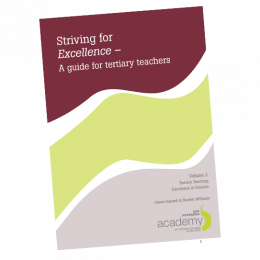 Striving for Excellence A Guide for Tertiary Teachers Volume 2 Tertiary Teaching Excellence in Practice