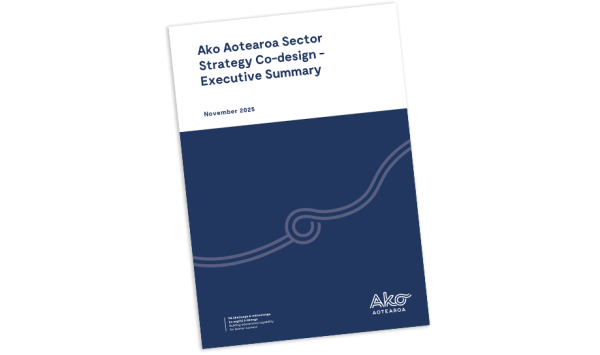 The Ako Aotearoa Sector Strategy Co-design | Executive Summary